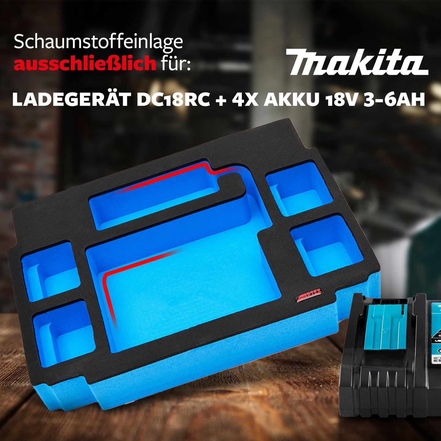 Schaumeinlage für Makita Akku-Ladegerät DC18RC + 4 Akkus für MakPac Gr. 2-3 - APTEX