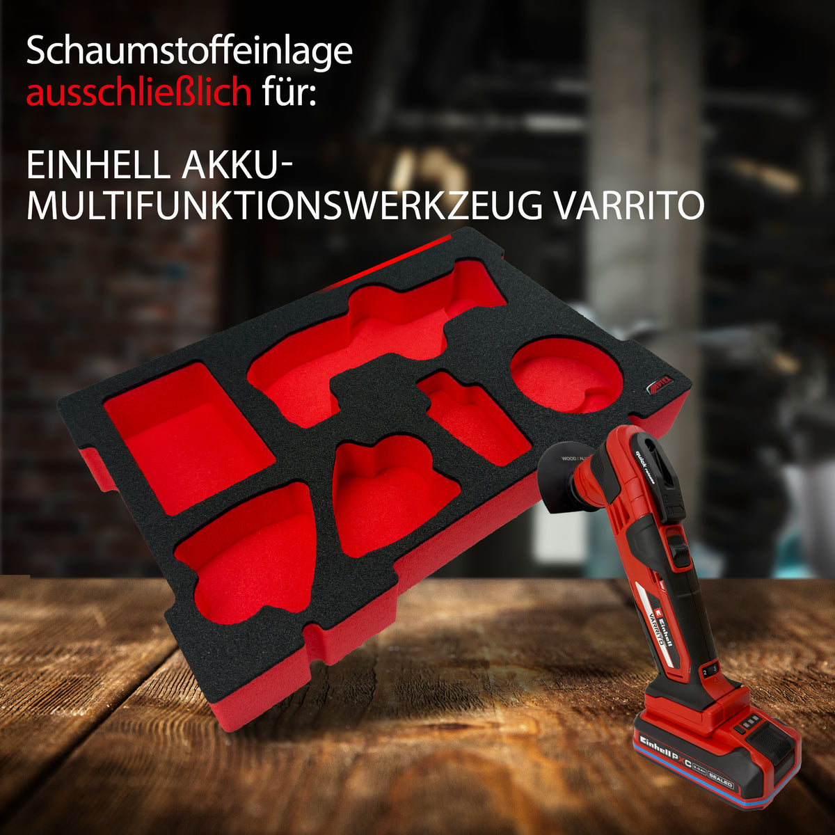 APTEX Einhell Akku-Multifunktionswerkzeug Varrito Einlage – Multitool Schaumeinlage – Made in Germany