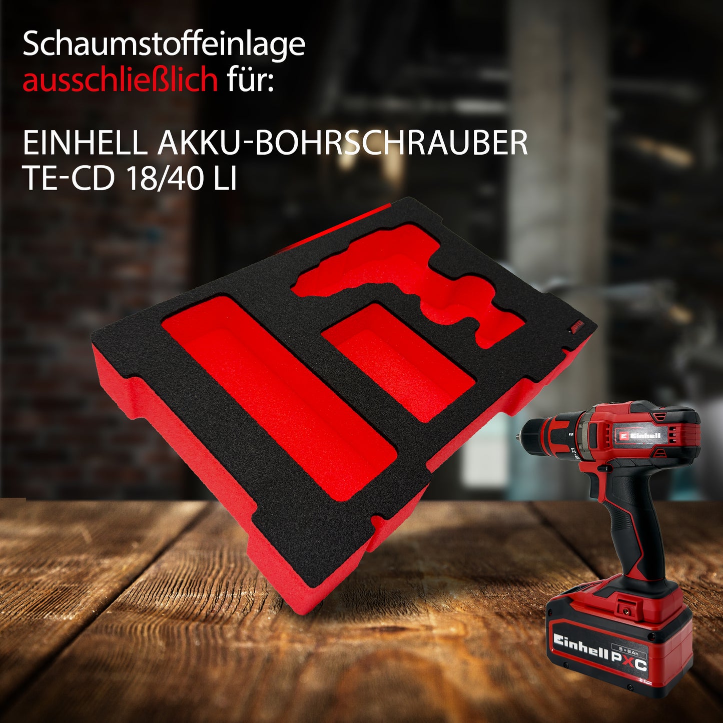 APTEX Einhell TE-CD 18/40 Li Einlage für E-Case S-F – Akku-Bohrschrauber Schaumeinlage – Made in Germany