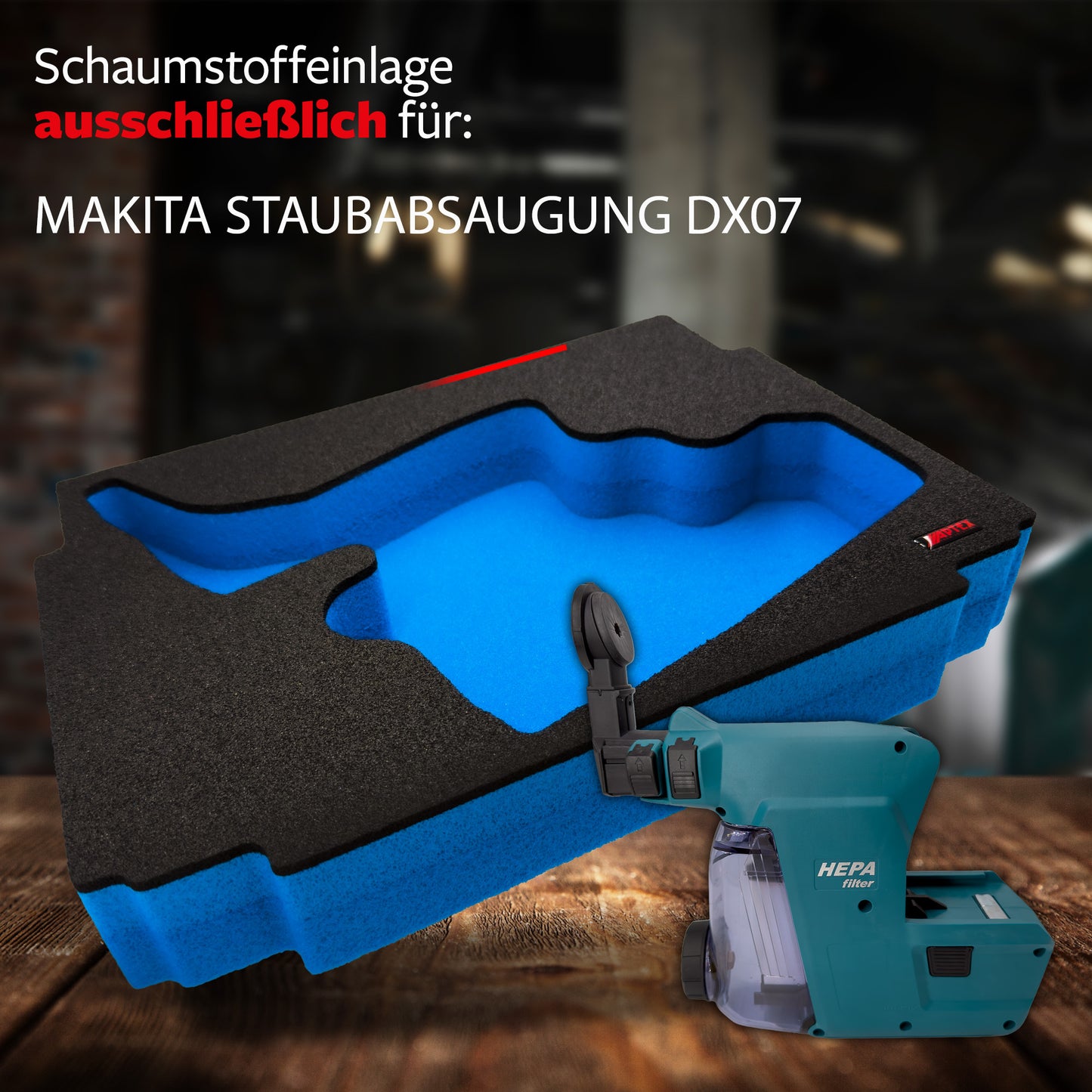 APTEX Makita DX 07 Einlage für MakPac Gr. 2 – Staubabsaugung Schaumeinlage – Made in Germany