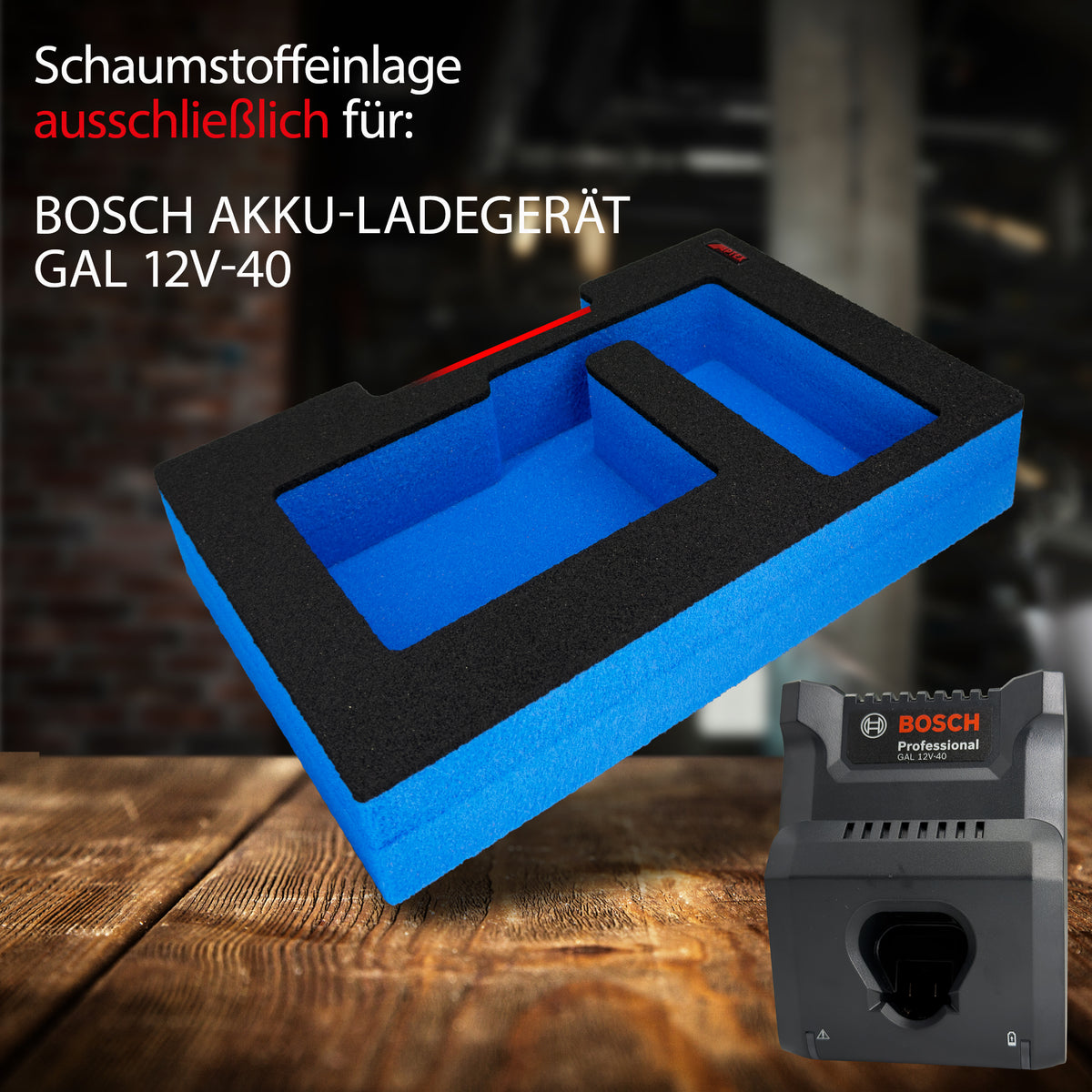 APTEX Bosch GAL 12V-40 Einlage für Bosch L-Boxx – Ladegerät Schaumeinlage – Made in Germany