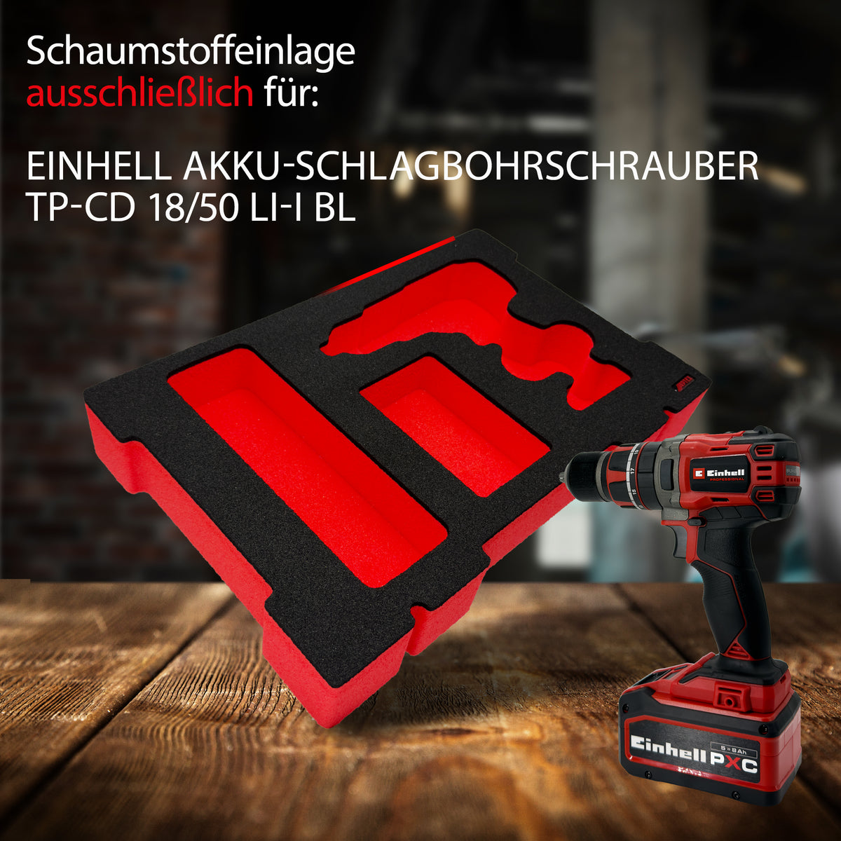 APTEX Einhell TP-CD 18/50 Li-i BL Einlage für E-Case S-F – Akku-Schlagbohrschrauber Schaumeinlage – Made in Germany