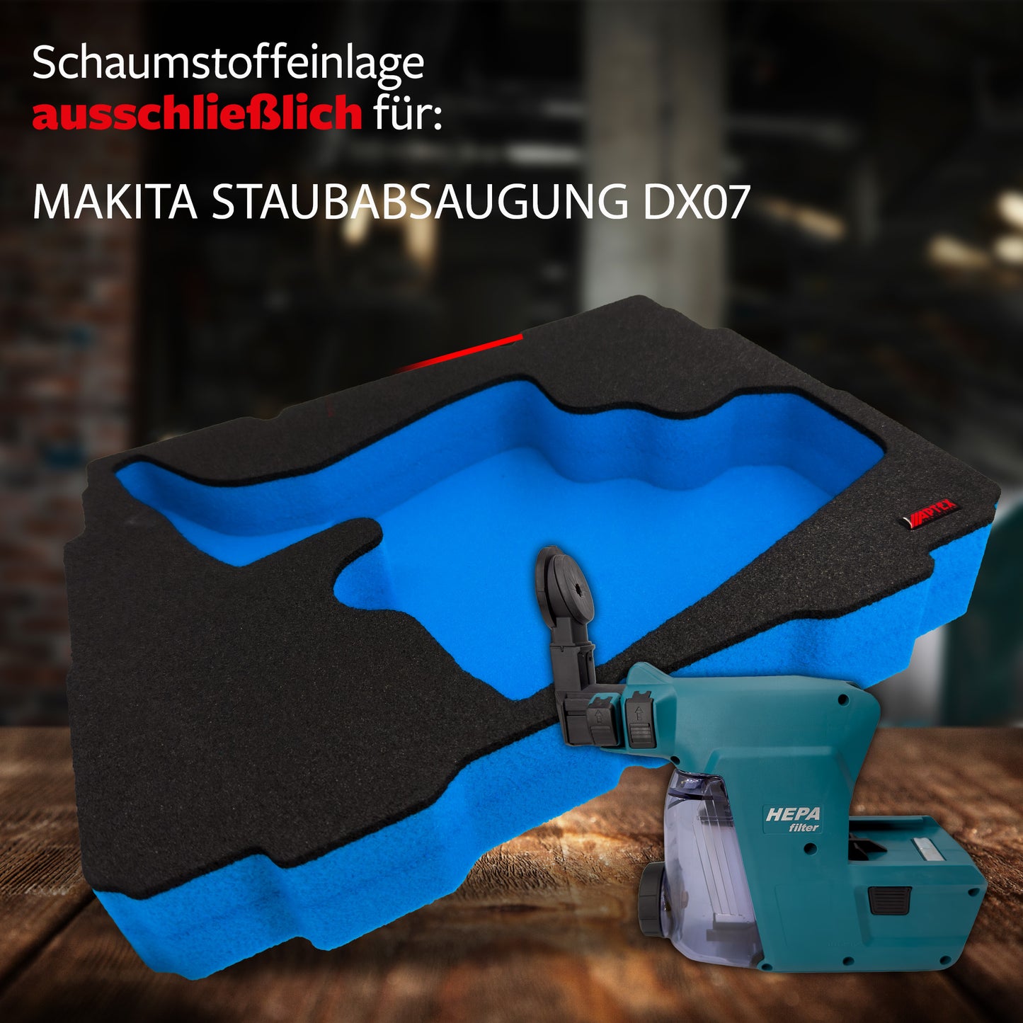 APTEX Makita DX 07 Einlage für Tanos Systainer T-Loc 2 – Staubabsaugung Schaumeinlage – Made in Germany