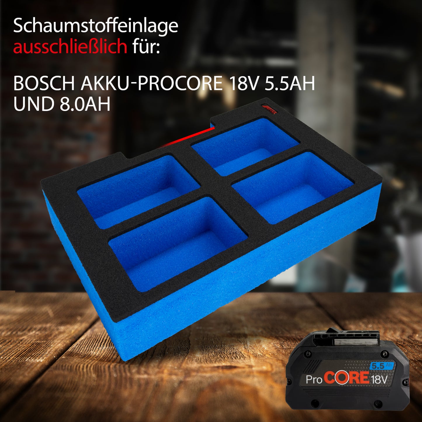APTEX Bosch Akkus 18V ProCore 5.5Ah-12Ah Einlage für Bosch L-Boxx – Schaumeinlage – Made in Germany