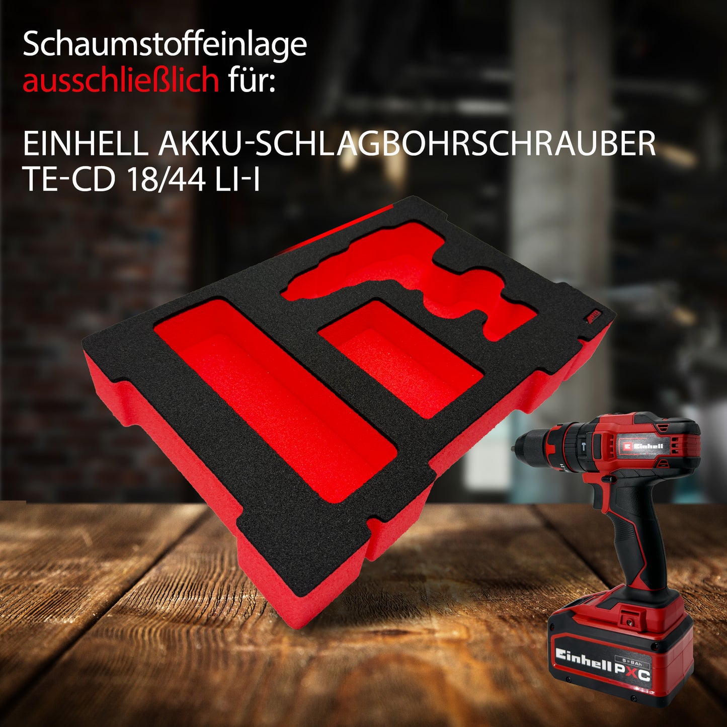 APTEX Einhell TE-CD 18/44 Li-i Einlage für E-Case S-F – Akku-Schlagbohrschrauber Schaumeinlage – Made in Germany