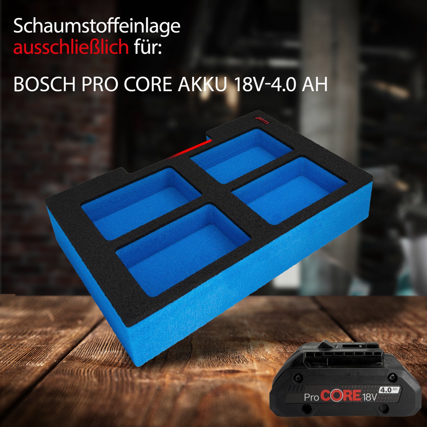APTEX Bosch Akkus 18V ProCore 4.0Ah Einlage für Bosch L-Boxx – Schaumeinlage – Made in Germany