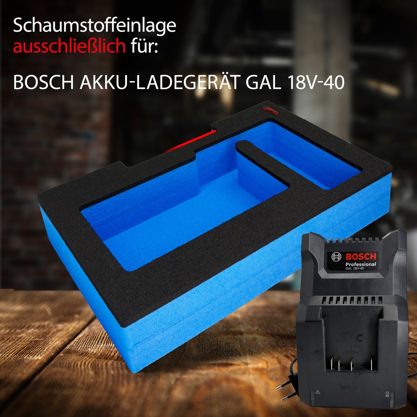 APTEX Bosch GAL 18V-40 Einlage für Bosch L-Boxx – Ladegerät Schaumeinlage – Made in Germany